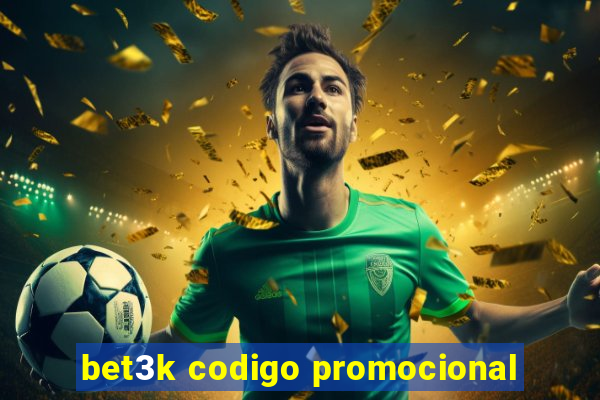 bet3k codigo promocional